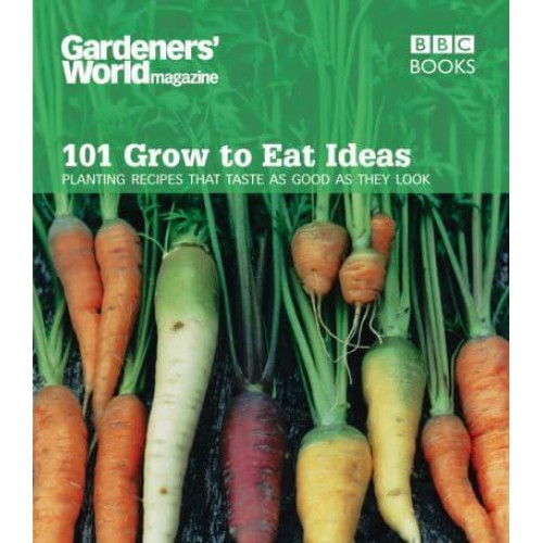 101 Grow to Eat Ideas Planting Recipes That Taste as Good as They Look