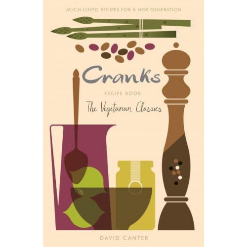 The Cranks Recipe Book The Vegetarian Classics