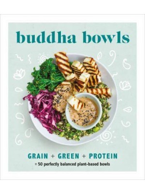 Buddha Bowls Grain + Green + Protein