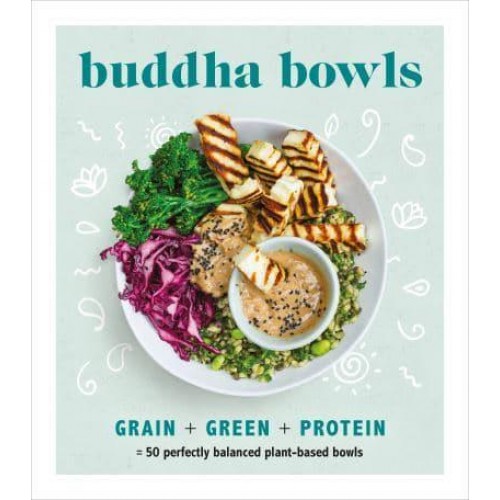 Buddha Bowls Grain + Green + Protein