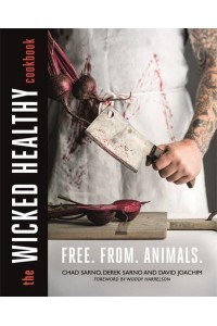 The Wicked Healthy Cookbook Free from Animals