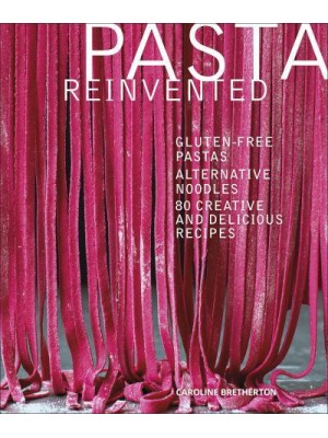 Pasta Reinvented