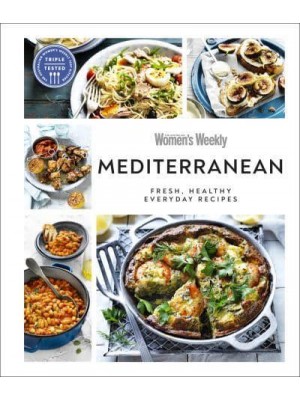 Mediterranean Fresh, Healthy Everyday Recipes