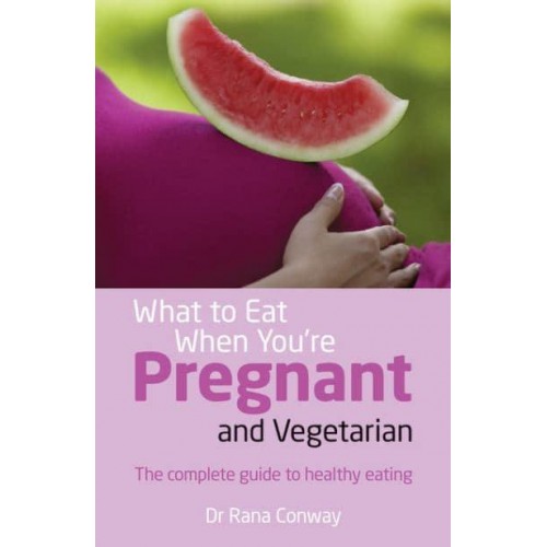 What to Eat When You're Pregnant and Vegetarian The Complete Guide to Healthy Eating