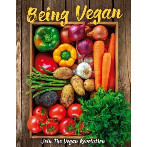 Being Vegan Join the Vegan Revolution