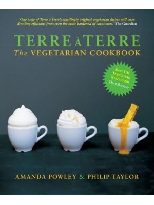 Terre À Terre The Vegetarian Cookbook