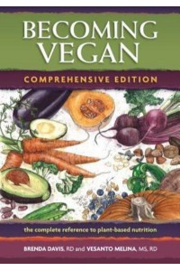 Becoming Vegan The Complete Reference to Plant-Based Nutrition