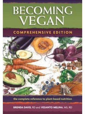 Becoming Vegan The Complete Reference to Plant-Based Nutrition