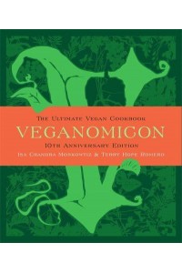 Veganomicon The Ultimate Vegan Cookbook