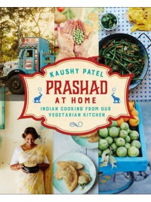 Prashad at Home Indian Cooking from Our Vegetarian Kitchen