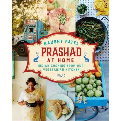 Prashad at Home Indian Cooking from Our Vegetarian Kitchen