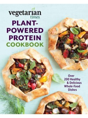 Vegetarian Times Plant-Powered Protein Cookbook Over 200 Healthy & Delicious Whole-Food Dishes