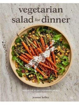 Vegetarian Salad for Dinner Inventive Plant-Forward Meals
