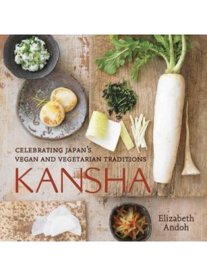 Kansha Celebrating Japan's Vegan & Vegetarian Traditions