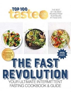 The Fast Revolution: 100 Top-Rated Recipes for Intermittent Fasting Fromaustralia's #1 Food Site - Taste Top 100