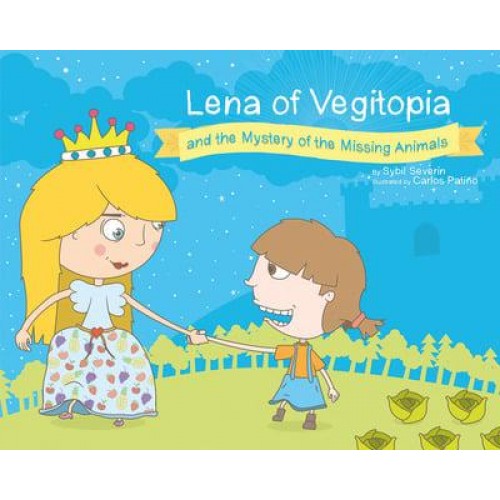 Lena of Vegitopia and the Mystery of the Missing Animals