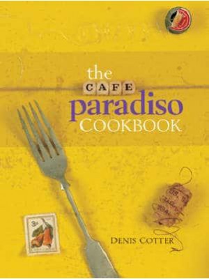 The Cafe Paradiso Cookbook