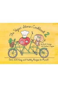 The Vegan Stoner Cookbook. 2 Over 100 Easy and Healthy Recipes to Munch