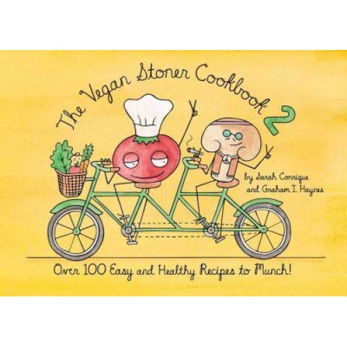 The Vegan Stoner Cookbook. 2 Over 100 Easy and Healthy Recipes to Munch