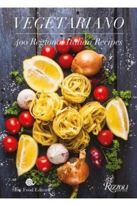 Vegetariano 400 Regional Italian Recipes