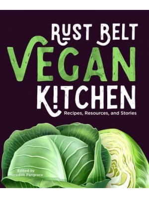 Rust Belt Vegan Kitchen Recipes, Resources, and Stories