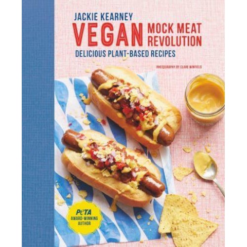 Vegan Mock Meat Revolution Delicious Plant-Based Recipes