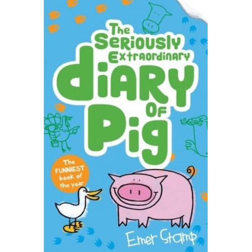 The Seriously Extraordinary Diary of Pig - Pig