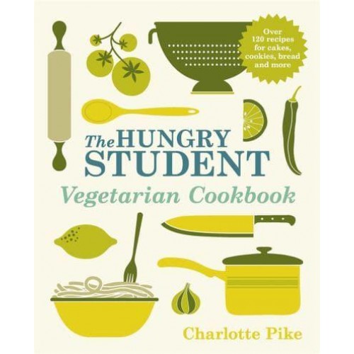 The Hungry Student Vegetarian Cookbook