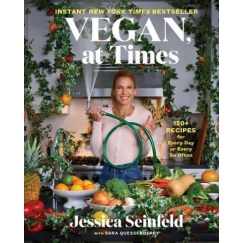 Vegan, at Times 120+ Easy Recipes for Every Day or Every So Often