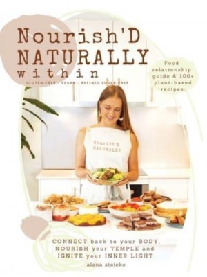 Nourish'D NATURALLY Within Food Relationship Guide & 100+ Plant-Based Recipes