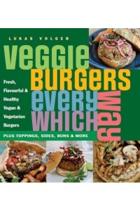 Veggie Burgers Every Which Way