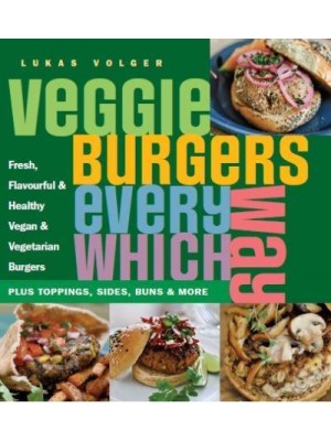 Veggie Burgers Every Which Way