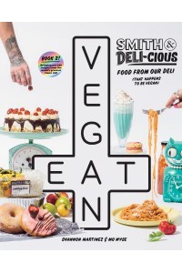 Smith & Deli-Cious Food from Our Deli (That Happens to Be Vegan)