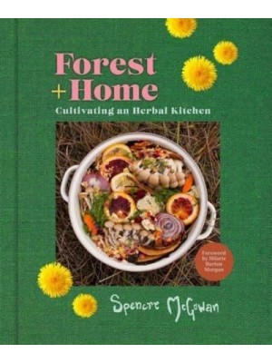 Forest + Home Cultivating an Herbal Kitchen