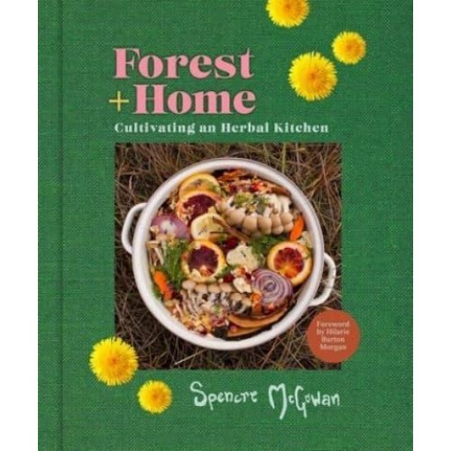 Forest + Home Cultivating an Herbal Kitchen