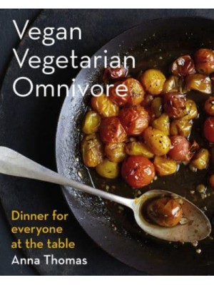Vegan Vegetarian Omnivore Dinner for Everyone at the Table