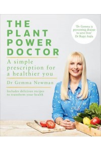The Plant Power Doctor A Simple Prescription for Long-Term Good Health and Vitality