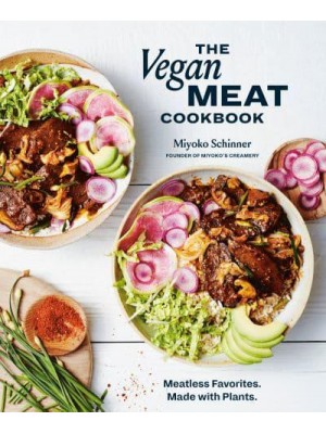 The Vegan Meat Cookbook Simply Phenomenal Recipes for Making and Cooking With Plant-Based Proteins