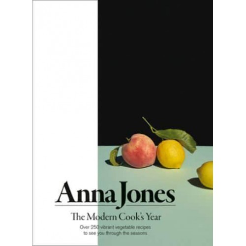 The Modern Cook's Year Over 250 Vibrant Vegetable Recipes to See You Through the Seasons