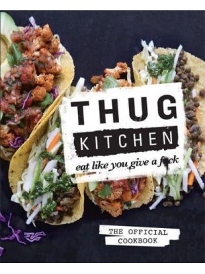 Thug Kitchen Eat Like You Give a F*ck - Bad Manners
