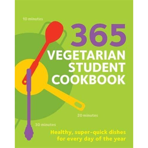 365 Vegetarian Student Cookbook Healthy, Super-Quick Dishes for Every Day of the Year - Hamlyn Quick Cooks
