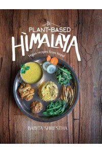 Plant-Based Himalaya Vegan Recipes from Nepal