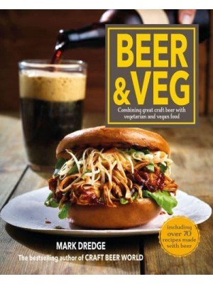 Beer & Veg Combining Great Craft Beer With Vegetarian and Vegan Food