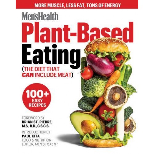 Plant-Based Eating (The Diet That Can Include Meat)