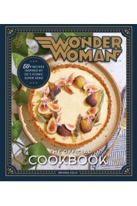 Wonder Woman The Official Cookbook