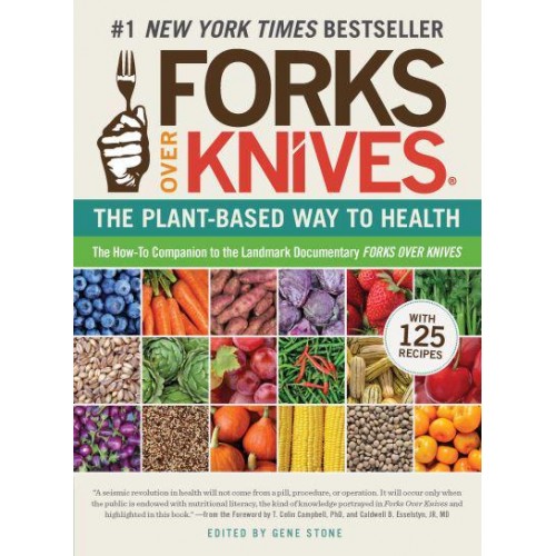 Forks Over Knives The Plant-Based Way to Health