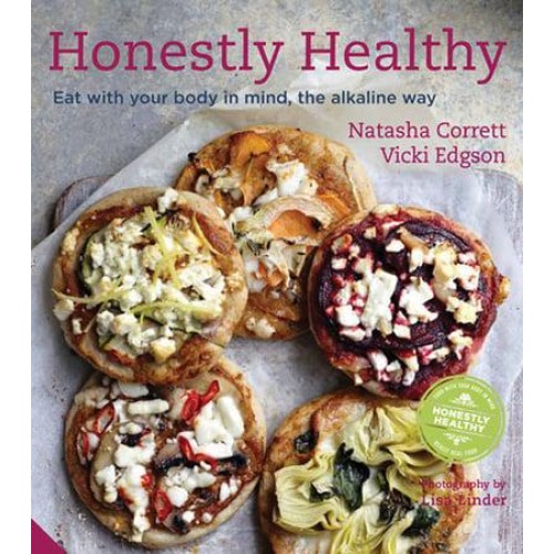 Honestly Healthy Eat With Your Body in Mind, the Alkaline Way