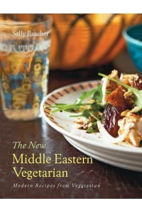 The New Middle Eastern Vegetarian Modern Recipes from Veggiestan