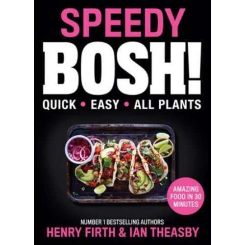 Speedy BOSH! Quick, Easy, All Plants