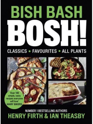 Bish Bash Bosh! Your Favourites, All Plants